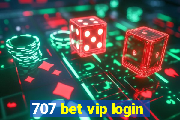 707 bet vip login